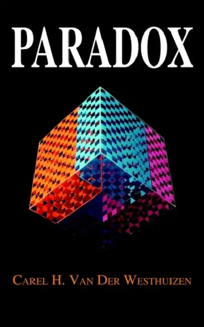 Paradox by Carel H. Van Der Westhuizen
