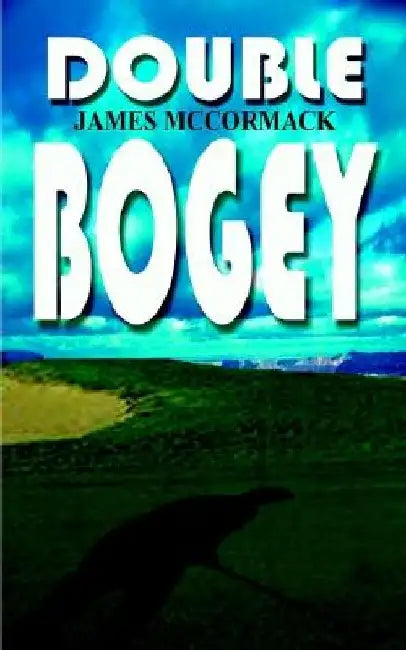 Double Bogey by James McCormack