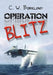 Operation Blitz by C. W. Borklund