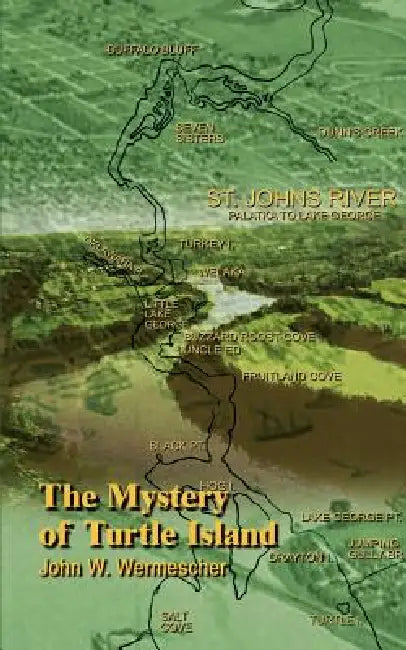 The Mystery of Turtle Island by John W. Wermescher