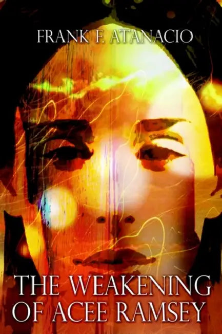 The Weakening of Acee Ramsey by Frank F. Atanacio