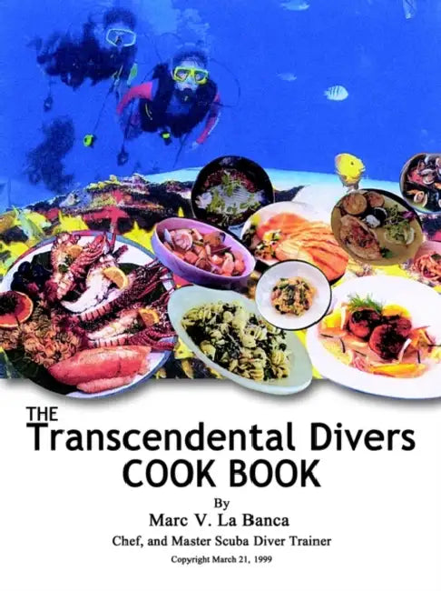 The Transcendental Diver Cookbook by Marc V. La Banca