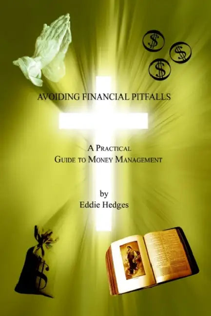 Avoiding Financial Pitfalls: A Practical Guide to Money Management by Eddie Hedges