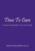 Time to Care: A Guide to Nursing Home Care in the Upstate by &. Arnold at Arnold &. Arnold Attorneys, Arnold & Arnold Attorneys