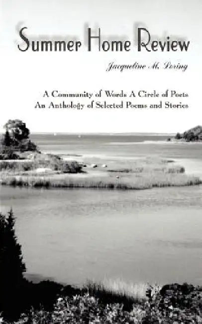 Summer Home Review: A Community of Words A Circle of Poets An Anthology of Selected Poems and Stories by Jacqueline M. Loring