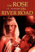 The Rose on River Road by J. R. Johnson