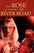 The Rose on River Road by J. R. Johnson