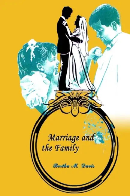 Marriage and the Family by Bertha M. Davis