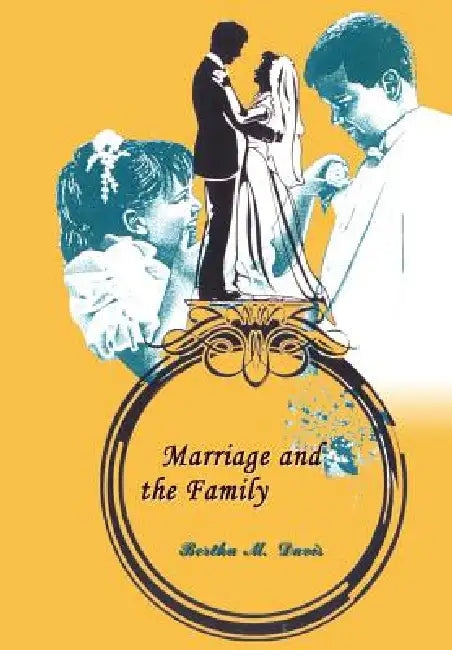 Marriage and the Family by Bertha M. Davis
