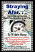 Straying Afar: Antarctica-Alaska-Japan-Asian Siberia; Across the Waves of the Sea & Over the Sands of Time by W. John Maxey