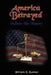 America Betrayed: Follow the Money by William G. Burmer
