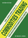 Dow Jones-Irwin Guide to Commodities Trading by Bruce G. Gould