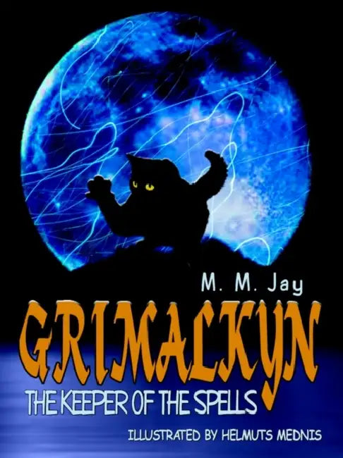 Grimalkyn: The Keeper of the Spells by M. M. Jay
