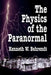 The Physics of the Paranormal by Kenneth W. Behrendt