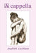 A cappella: Lyrical Poetry by Judith Lahaie