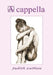 A cappella: Lyrical Poetry by Judith Lahaie