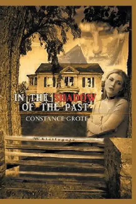In the Shadow of the Past by Constance Grote