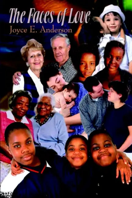 The Faces of Love by Joyce E. Anderson
