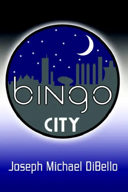 Bingo City by Joseph Michael Dibello