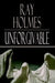 Unforgivable by Ray Holmes