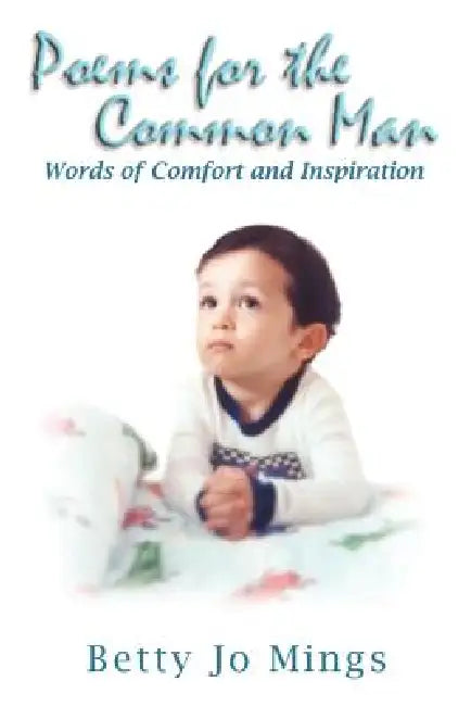 Poems for the Common Man by Betty Jo Mings
