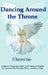 Dancing Around the Throne by Chero'ne