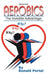 Aerobics: The Invisible Advantage by Ronald Portal