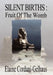 Silent Births: Fruit of the Womb by Elaine Cordani-Gelhaus