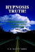 Hypnosis Truth!: The Philosophy of Everyday Auto Suggestions by E. W. Scotty Berry