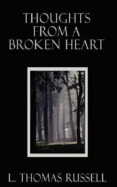 Thoughts From a Broken Heart by L. Thomas Russell