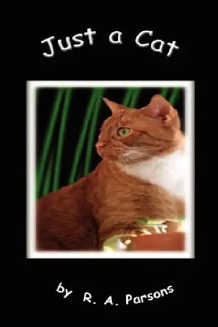 Just a Cat by R. A. Parsons