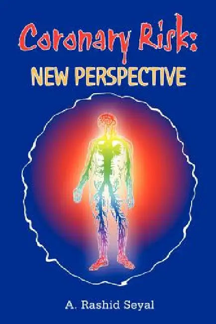 Coronary Risk: New Perspective by Abdul Rashid Seyal