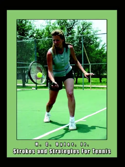 Strokes and Strategies For Tennis by Jr. Byler H. C.