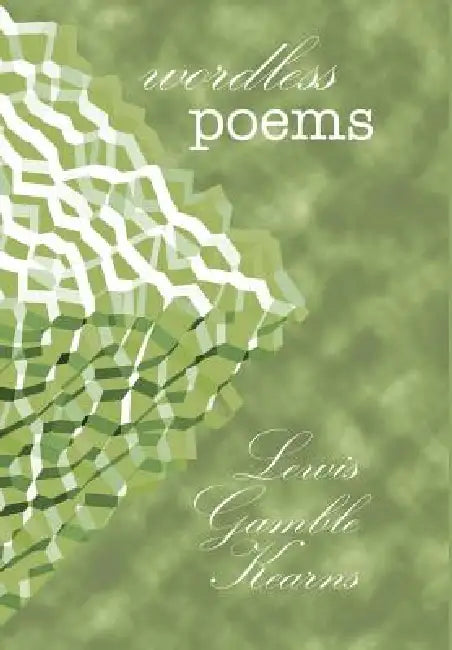 Wordless Poems by Lewis Gamble Kearns