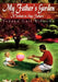 My Father's Garden by Yvonne Gail Wiliams
