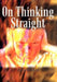 On Thinking Straight by Gary Roberto