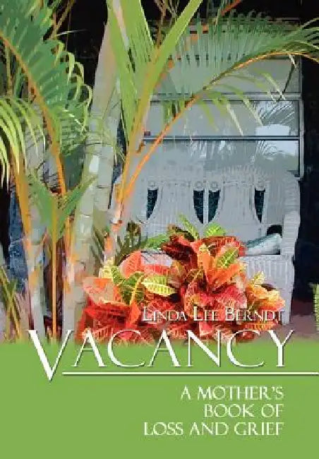 Vacancy: A Mother's Book of Loss and Grief by Linda Lee Berndt