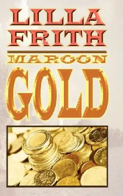 Maroon Gold by Lilla Frith