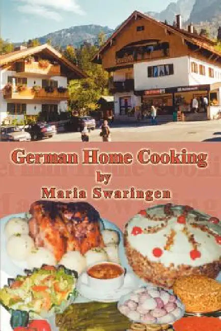 German Home Cooking by Maria Swaringen
