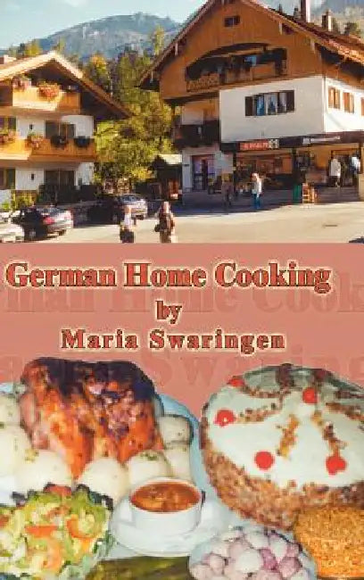 German Home Cooking by Maria Swaringen