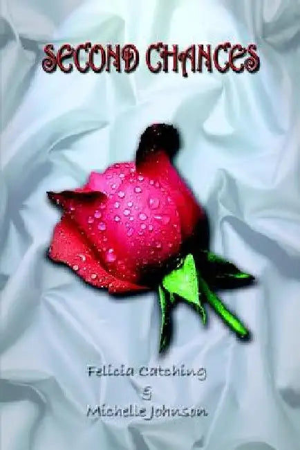 Second Chances by Felicia Catching