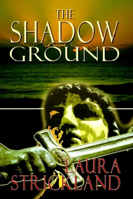 The Shadow Ground by Laura Strickland