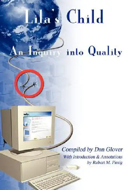 Lila's Child: An Inquiry into Quality by Dan Glover, Robert M. Pirsig