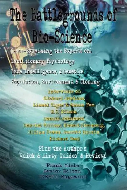 The Battlegrounds of Bio-Science by Frank Miele