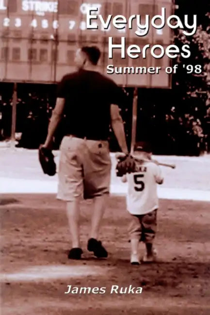 Everyday Heroes: Summer of '98 by James Ruka