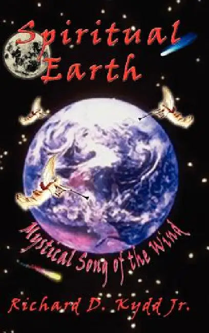 Spiritual Earth: Mystical Song of the Wind by Richard Douglas Kydd