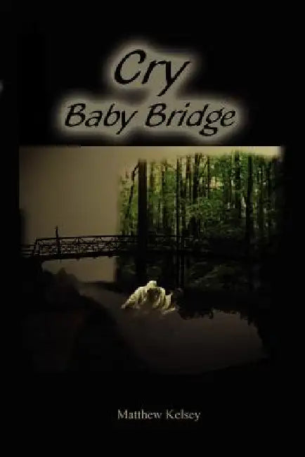 Cry Baby Bridge by Matthew Kelsey