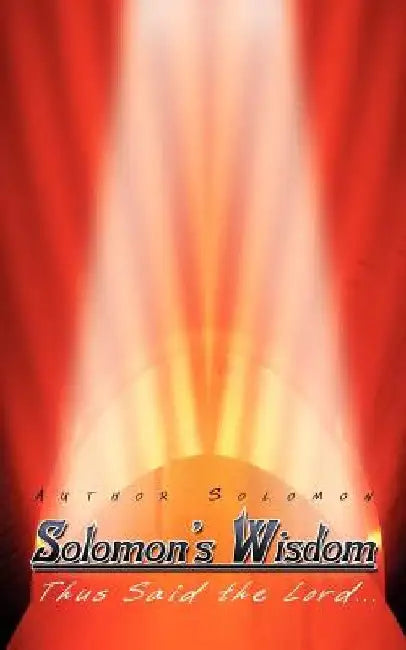 Solomon's Wisdom: Thus Said the Lord. by Author David Solomon