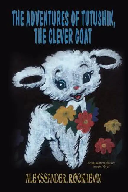 The Adventures of Tutushik, The Clever Goat by Alekssander Rockhewn
