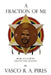 A Fraction of Me: Prose and Poetry for the New Century by Vasco R. a. Pires